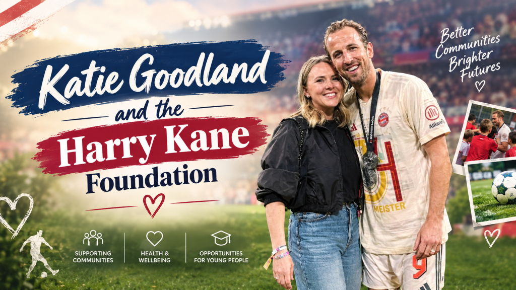 Katie Goodland and the Harry Kane Foundation