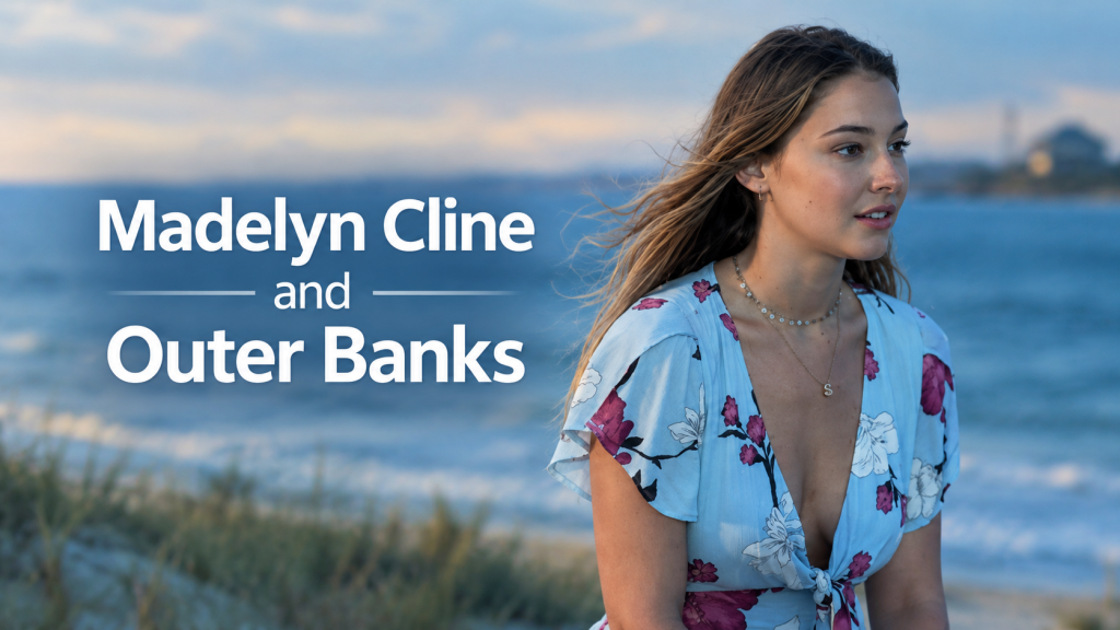 Madelyn Cline and Outer Banks