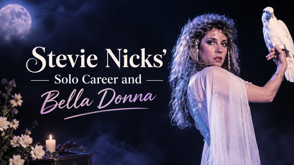 Stevie Nicks' Solo Career and Bella Donna